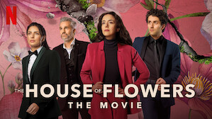 Watch The House of Flowers The Movie Netflix Official Site