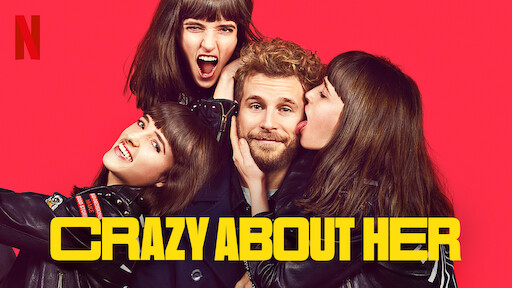 Watch Crazy About Her | Netflix Official Site